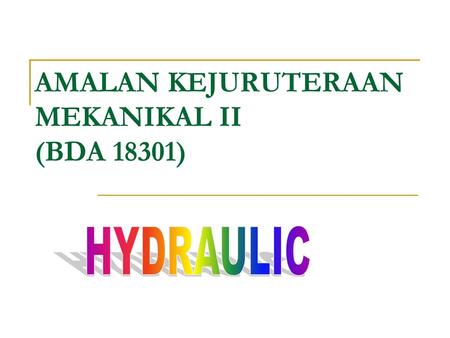 AMALAN KEJURUTERAAN MEKANIKAL II (BDA 18301)