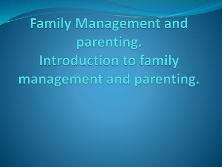 Family Management and parenting