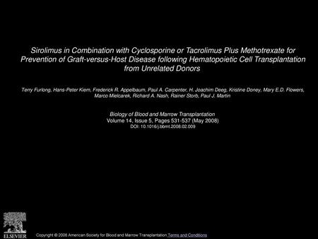 Sirolimus in Combination with Cyclosporine or Tacrolimus Plus Methotrexate for Prevention of Graft-versus-Host Disease following Hematopoietic Cell Transplantation.