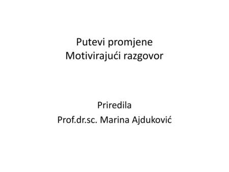 Putevi promjene Motivirajući razgovor