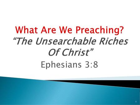 What Are We Preaching? “The Unsearchable Riches Of Christ”