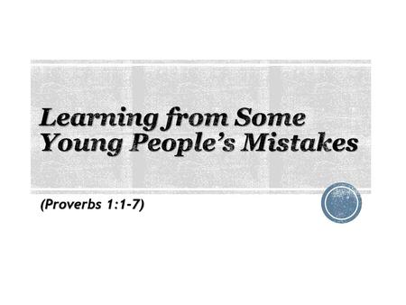 Learning from Some Young People’s Mistakes