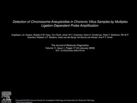 Detection of Chromosome Aneuploidies in Chorionic Villus Samples by Multiplex Ligation-Dependent Probe Amplification  Angelique J.A. Kooper, Brigitte.