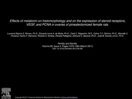 Effects of melatonin on histomorphology and on the expression of steroid receptors, VEGF, and PCNA in ovaries of pinealectomized female rats  Lucrecia.