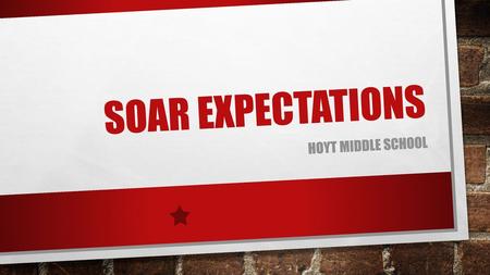 SOAR EXPECTATIONS HOYT MIDDLE SCHOOL.