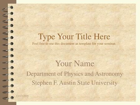 Your Name Department of Physics and Astronomy