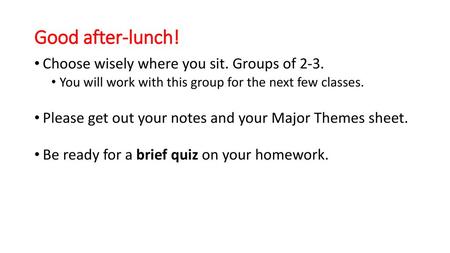 Good after-lunch! Choose wisely where you sit. Groups of 2-3.