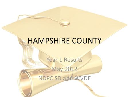 Year 1 Results May 2012 NDPC SD and WVDE