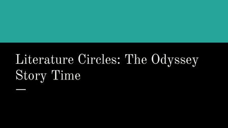 Literature Circles: The Odyssey Story Time