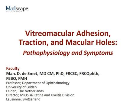 Vitreomacular Adhesion, Traction, and Macular Holes: