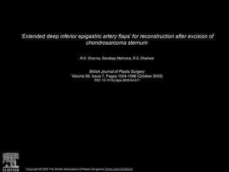 ‘Extended deep inferior epigastric artery flaps’ for reconstruction after excision of chondrosarcoma sternum  R.K. Sharma, Sandeep Mehrotra, R.S. Dhaliwal 