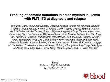 Profiling of somatic mutations in acute myeloid leukemia with FLT3-ITD at diagnosis and relapse by Manoj Garg, Yasunobu Nagata, Deepika Kanojia, Anand.