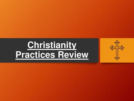 Christianity Practices Review