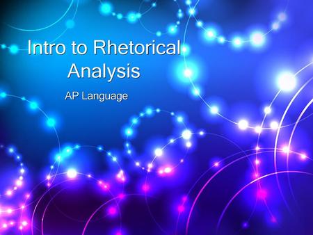 Intro to Rhetorical Analysis