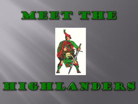 MEET THE HIGHLANDERS Introduction Chris McCord – Principal