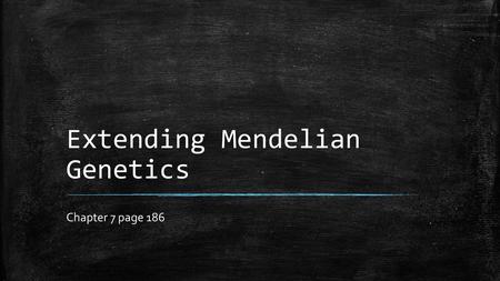 Extending Mendelian Genetics