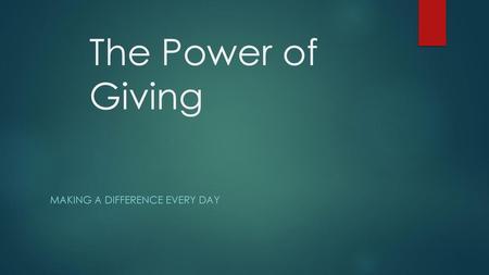 Making a Difference Every Day Making a Difference Every Day