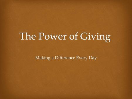 Making a Difference Every Day Making a Difference Every Day