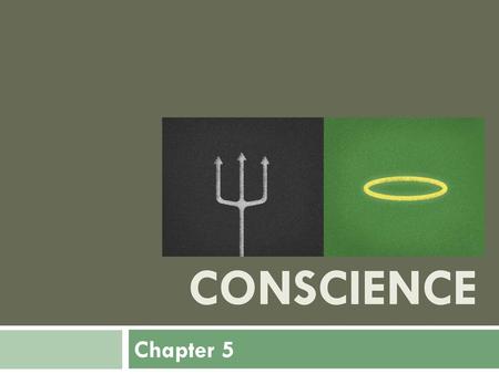 CONSCIENCE Chapter 5.