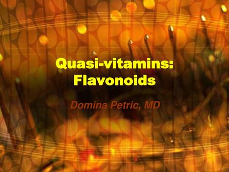 Quasi-vitamins: Flavonoids