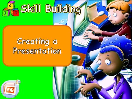 Creating a Presentation