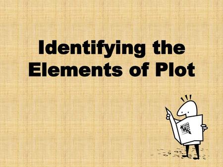 Identifying the Elements of Plot