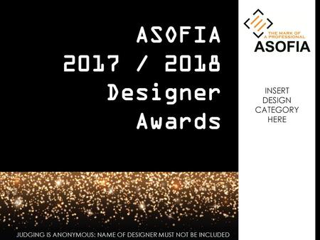 ASOFIA 2017 / 2018 Designer Awards INSERT DESIGN CATEGORY HERE