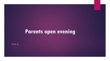 Parents open evening 12.09.18.