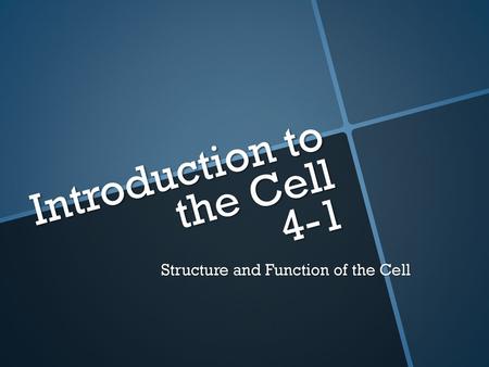 Introduction to the Cell 4-1