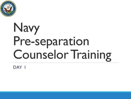 Navy Pre-separation Counselor Training