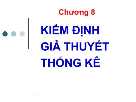 KIỂM ĐỊNH GIẢ THUYẾT THỐNG KÊ