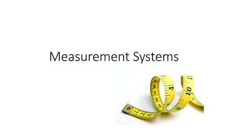 Measurement Systems.