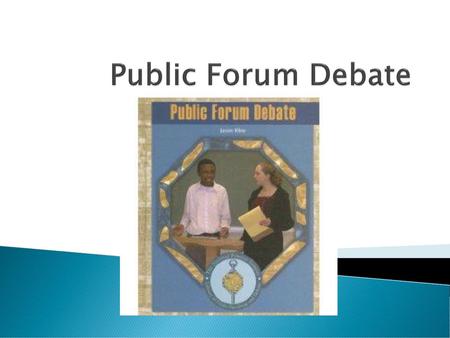 Public Forum Debate.