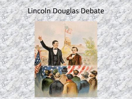 Lincoln Douglas Debate