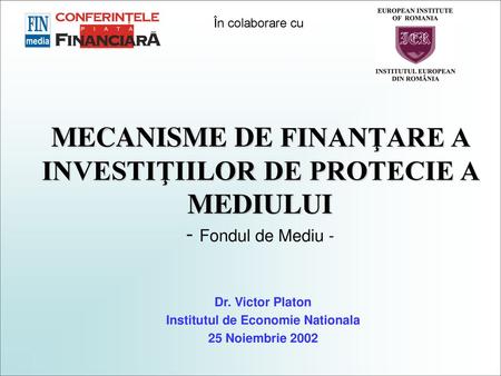 Dr. Victor Platon Institutul de Economie Nationala 25 Noiembrie 2002