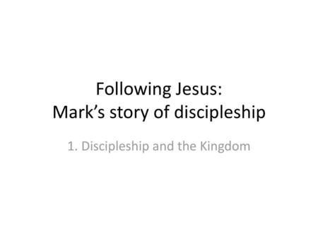 Following Jesus: Mark’s story of discipleship