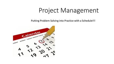 Putting Problem Solving into Practice with a Schedule!!!