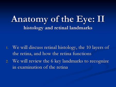 Anatomy of the Eye: II histology and retinal landmarks