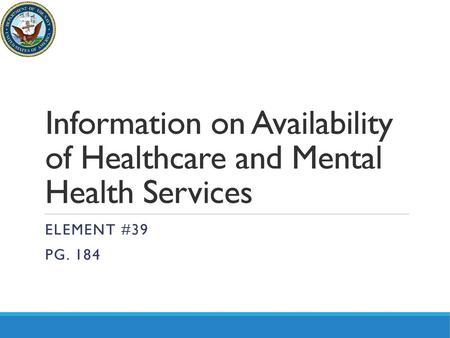 Information on Availability of Healthcare and Mental Health Services