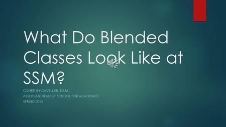 What Do Blended Classes Look Like at SSM?