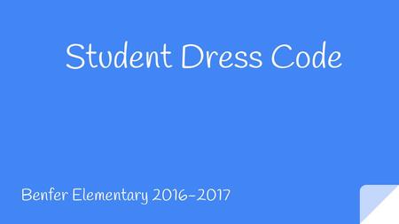 Student Dress Code Benfer Elementary 2016-2017.