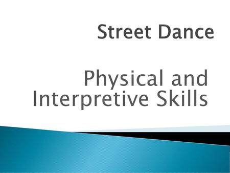 Physical and Interpretive Skills