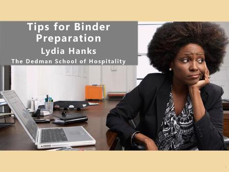 Tips for Binder Preparation The Dedman School of Hospitality