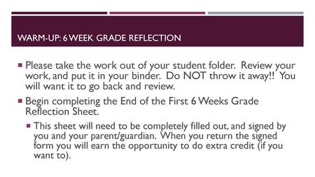 Warm-Up: 6 week grade reflection