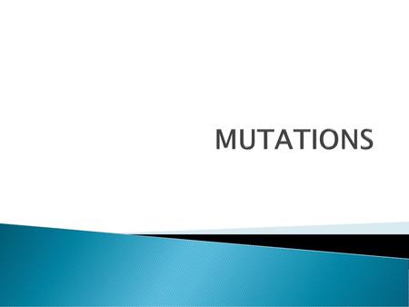 MUTATIONS.