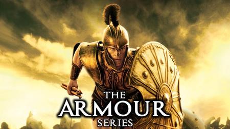 Welcome to the Armour Series.