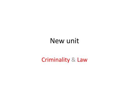 New unit Criminality & Law.