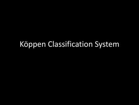 Köppen Classification System