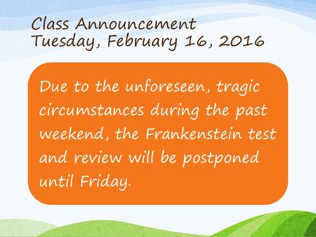 Class Announcement Tuesday, February 16, 2016