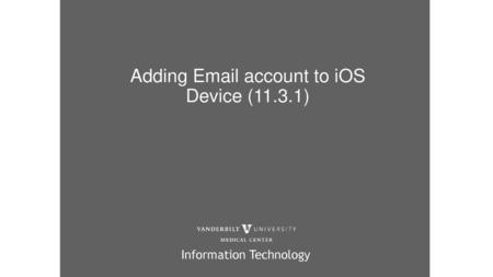 Adding  account to iOS Device (11.3.1)